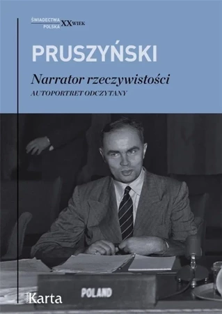 Narrator rzeczywistości. Autoportret odczytany - Ksawery Pruszyński