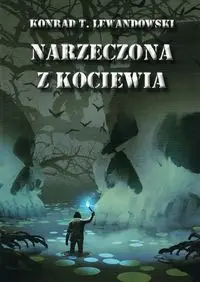 Narzeczona z Kociewia - Konrad T. Lewandowski