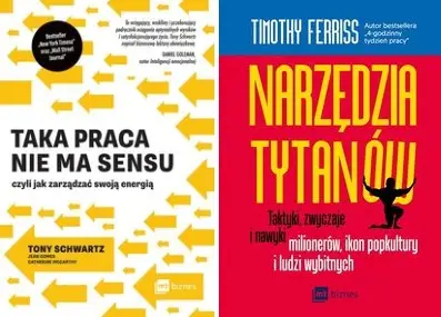 Narzędzia tytanów + Taka praca nie ma sensu - Timothy Ferriss