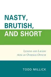 Nasty, Brutish, and Short - Todd Millick