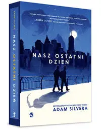 Nasz ostatni dzień - Adam Silvera