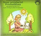 Nasz przyjaciel Prometeusz. Mity Audio CD - Grzegorz Kasdepke