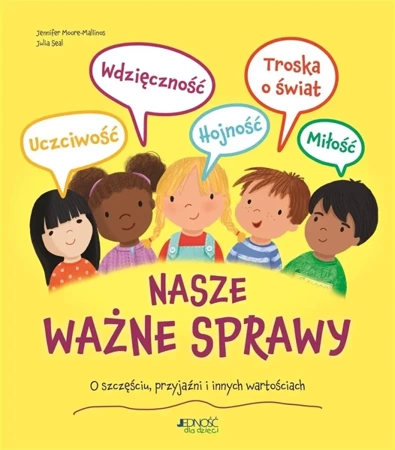 Nasze ważne sprawy. O szczęściu, przyjaźni i.. - Jennifer Moore-Mallinos, Julia Seal, Karolina Tud