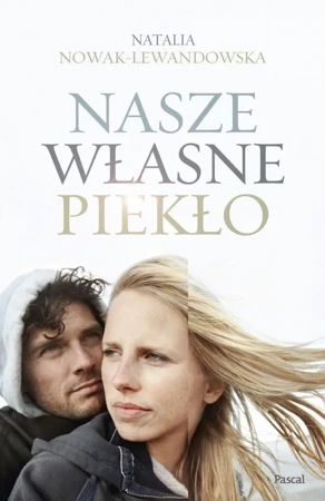 Nasze własne piekło - Natalia Nowak-Lewandowska