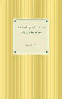 Nathan der Weise - Lessing Gotthold Ephraim