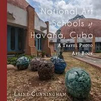 National Art Schools of Havana, Cuba - Laine Cunningham