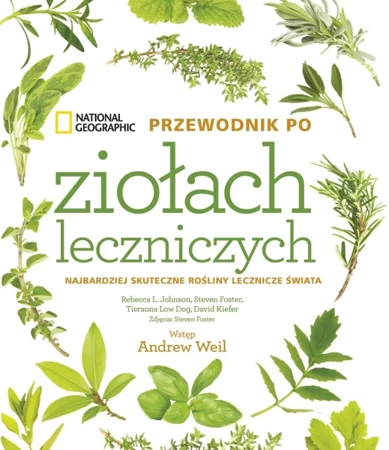 National Geographic. Przewodnik po ziołach... - Steven Foster