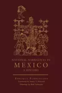 National Narratives in Mexico - Enrique Florescano