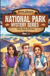 National Park Mystery Series - Books 1-3 - Johnson Aaron