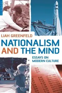 Nationalism and the Mind - Greenfeld Liah