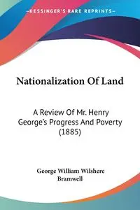 Nationalization Of Land - George William Bramwell Wilshere