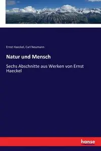 Natur und Mensch - Haeckel Ernst