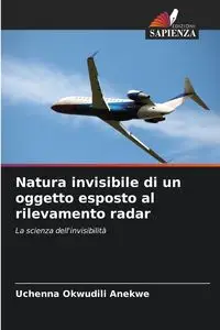 Natura invisibile di un oggetto esposto al rilevamento radar - Anekwe Uchenna Okwudili