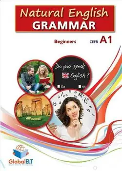 Natural English Grammar Beginners A1. Student's Book + Key. - Andrew Betsis, Lawrence Mamas