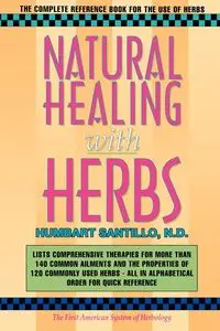 Natural Healing with Herbs - Santillo ND Humbart "Smokey"