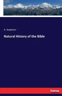 Natural History of the Bible - Stapleton A.