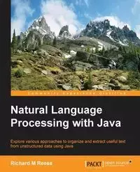 Natural Language Processing with Java - Richard Reese