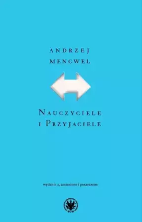 Nauczyciele i Przyjaciele - Andrzej Mencwel