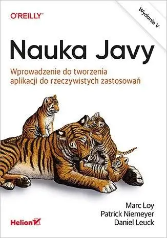 Nauka Javy. Wprowadzenie do tworzenia aplikacji... - Marc Loy, Patrick Niemeyer, Daniel Leuck