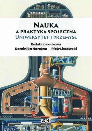 Nauka a praktyka społeczna - Dominika Narożna, Piotr Lissewski