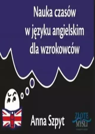 Nauka czasów w języku angielskim dla wzrokowców - Anna Szpyt