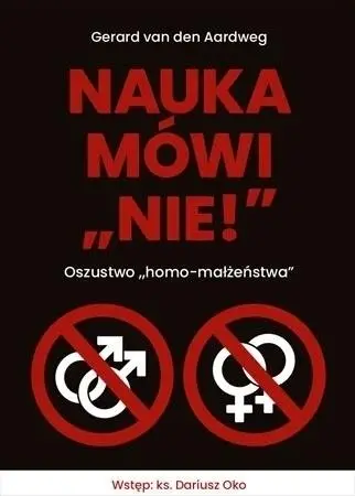 Nauka mówi nie! Oszustwo homo-małżeństwa - Gerard van den Aardweg