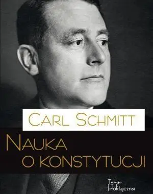 Nauka o konstytucji - Carl Schmitt