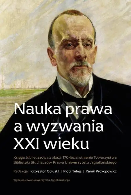 Nauka prawa a wyzwania XXI wieku - Krzysztof Oplustil, Piotr Tuleja, Kamil Prokopowi