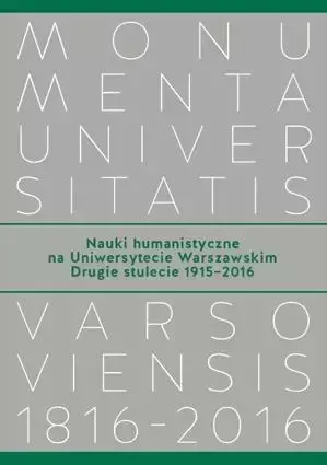 Nauki humanistyczne na Uniwersytecie Warszawskim Drugie stulecie (1915-2016) - Joanna Schiller-Walicka, Wojciech Tygielski