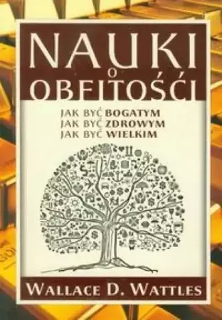 Nauki o obfitości - Wallace D. Wattles