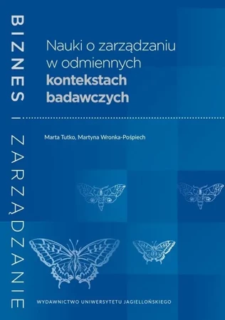 Nauki o zarządzaniu w odmiennych kontekstach... - Marta Tutko, Martyna Wronka-Pośpiech