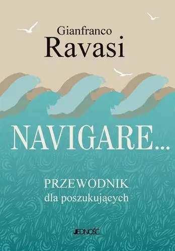 Navigare... Przewodnik dla poszukujących - Gianfranco Ravasi