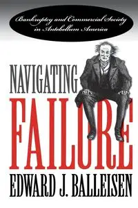 Navigating Failure - Edward J. Balleisen