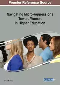 Navigating Micro-Aggressions Toward Women in Higher Education - Thomas Ursula