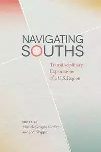 Navigating Souths - Coffey Michele Grigsby