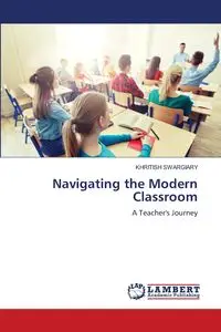 Navigating the Modern Classroom - Swargiary Khritish