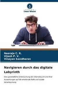 Navigieren durch das digitale Labyrinth - C. R. Neeraja