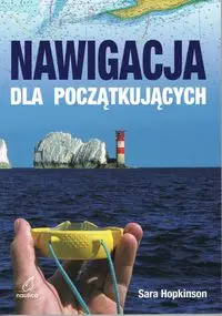 Nawigacja dla początkujących - Sara Hopkinson