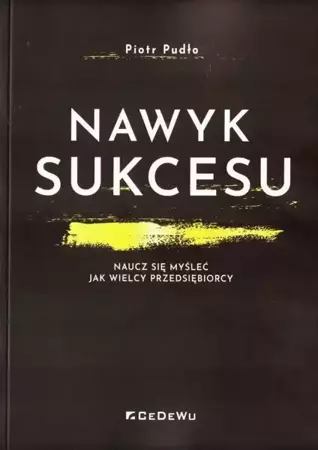 Nawyk sukcesu - Piotr Pudło