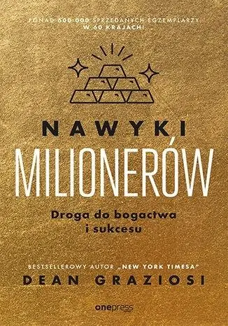 Nawyki milionerów. Droga do bogactwa i sukcesu - Dean Graziosi