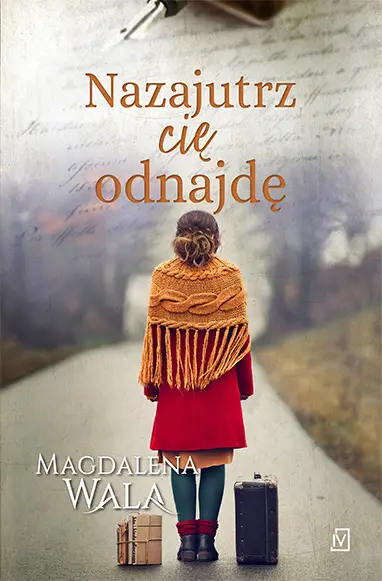 Nazajutrz cię odnajdę - Magdalena Wala