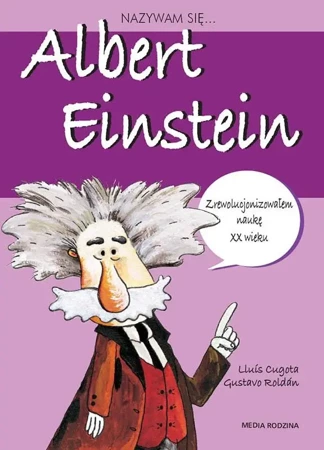 Nazywam się Albert Einstein w.2 - Llus Cugota, Gustavo Roldn, Anna Jęczmyk