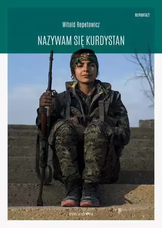 Nazywam się Kurdystan - Witold Repetowicz