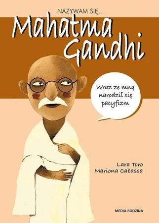 Nazywam się... Mahatma Gandhi - Lara Toro, Mariona Cabassa