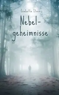 Nebelgeheimnisse - Isabella Ilves