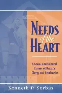 Needs of the Heart - P. Kenneth Serbin