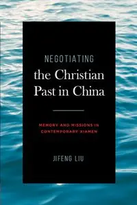 Negotiating the Christian Past in China - Liu Jifeng