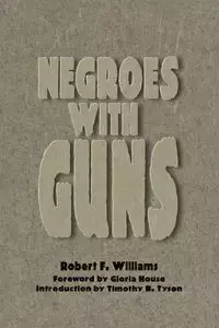 Negroes with Guns - Williams Robert F