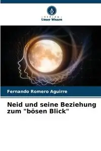 Neid und seine Beziehung zum "bösen Blick" - Fernando Romero Aguirre