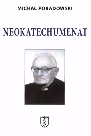 Neokatechumenat - Michał Poradowski